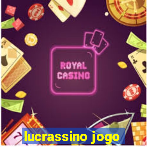 lucrassino jogo
